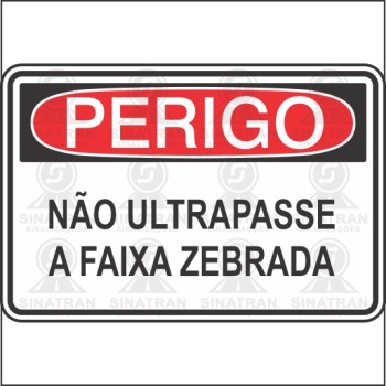 Perigo - Não ultrapasse a faixa zebrada